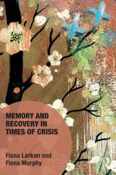 book Memory and Recovery in Times of Crisis