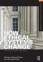 book How Ethical Systems Change: Lynching and Capital Punishment