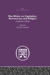 book Max Weber on Capitalism, Bureaucracy and Religion: A Selection of Texts