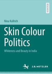 book Skin Colour Politics: Whiteness and Beauty in India