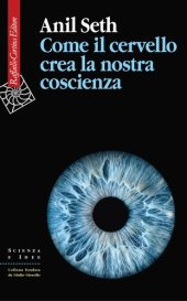 book Come il cervello crea la nostra coscienza