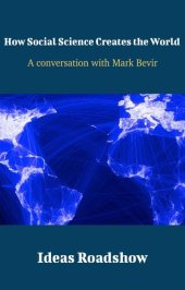 book How Social Science Creates the World - A Conversation with Mark Bevir