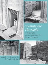 book Crossing the Threshold: Architecture, Iconography and the Sacred Entrance