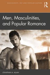 book Men, Masculinities, and Popular Romance