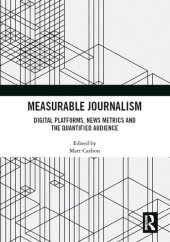 book Measurable Journalism: Digital Platforms, News Metrics and the Quantified Audience