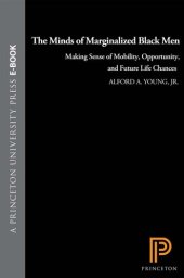 book The Minds of Marginalized Black Men: Making Sense of Mobility, Opportunity, and Future Life Chances