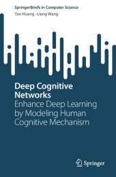 book Deep Cognitive Networks: Enhance Deep Learning by Modeling Human Cognitive Mechanism