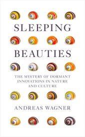 book Sleeping Beauties: The Mystery of Dormant Innovations in Nature and Culture