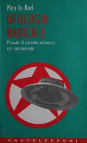 book Ufologia radicale. Manuale di contatto autonomo con extraterrestri