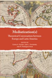 book Mediatization(s): Theoretical Conversations between Europe and Latin America