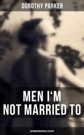 book Men I'm Not Married To (Autobiographical Essays)