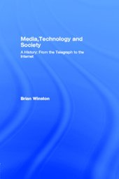 book Media,Technology and Society: A History: From the Telegraph to the Internet