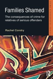 book Families Shamed: The Consequences of Crime for Relatives of Serious Offenders