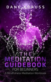 book The Meditation Guidebook for Beginners: A Mindfulness Meditation Workbook