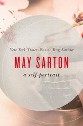 book May Sarton: A Self-Portrait