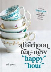 book Afternoon Tea Is the New Happy Hour