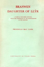 book Branwen Daughter of Llŷr: A Study of the Irish Affinities and of the Composition of the Second Branch of the Mabinogi