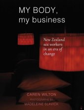 book My Body, My Business: New Zealand Sex Workers in an Era of Change