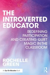 book The Introverted Educator: Redefining Participation and Creating Quiet Magic in the Classroom