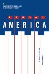 book Feudal America: Elements of the Middle Ages in Contemporary Society