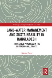 book Land-Water Management and Sustainability in Bangladesh: Indigenous practices in the Chittagong Hill Tracts