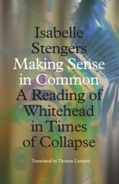 book Making Sense in Common: A Reading of Whitehead in Times of Collapse