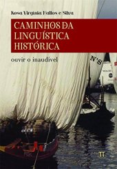 book Caminhos da Linguística Histórica. Ouvir o Inaudível - Volume 1