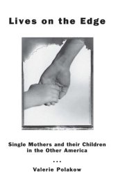 book Lives on the Edge: Single Mothers and Their Children in the Other America