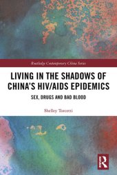 book Living in the Shadows of China's HIV/AIDS Epidemics: Sex, Drugs and Bad Blood