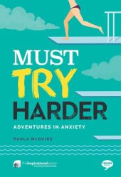 book Must Try Harder: Adventures in Anxiety