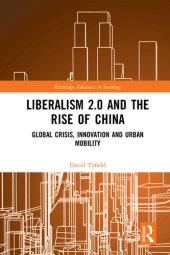 book Liberalism 2.0 and the Rise of China: Global Crisis, Innovation and Urban Mobility