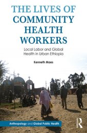 book The Lives of Community Health Workers: Local Labor and Global Health in Urban Ethiopia