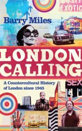 book London calling: La controcultura a Londra dal '45 a oggi