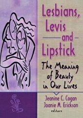 book Lesbians, Levis, and Lipstick: The Meaning of Beauty in Our Lives