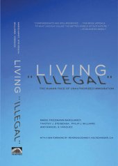 book Living "Illegal": The Human Face of Unauthorized Immigration