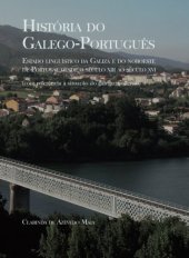 book história Do galego-português: Estado linguístico da Galiza e Do Noroeste de Portugal Desde o século XIII AO século XVI. Volume II