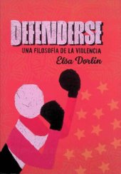 book Defenderse: Una filosofía de la violencia