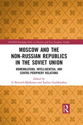 book Moscow and the Non-Russian Republics in the Soviet Union: Nomenklatura, Intelligentsia and Centre-Periphery Relations