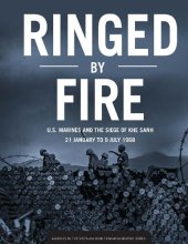 book Ringed by Fire: U.S. Marines and the Siege of Khe Sanh, 21 January to 9 July 1968