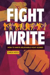 book Fight Write: How to Write Believable Fight Scenes