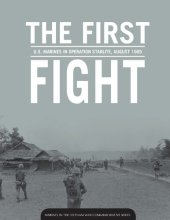 book The First Fight: U.S. Marines in Operation Starlite, August 1965