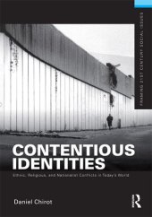 book Contentious Identities: Ethnic, Religious and National Conflicts in Today's World