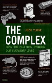 book The Complex: How the Military Invades Our Everyday Lives