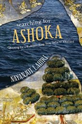 book Searching for Ashoka: Questing for a Buddhist King from India to Thailand