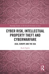 book Cyber Risk, Intellectual Property Theft and Cyberwarfare: Asia, Europe and the USA