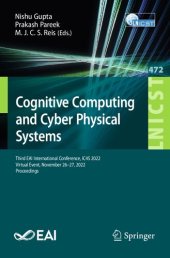 book Cognitive Computing and Cyber Physical Systems. Third EAI International Conference, IC4S 2022 Virtual Event, November 26–27, 2022 Proceedings