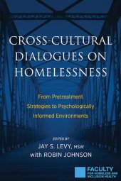 book Cross-Cultural Dialogues on Homelessness: From Pretreatment Strategies to Psychologically Informed Environments