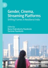 book Gender, Cinema, Streaming Platforms: Shifting Frames in Neoliberal India