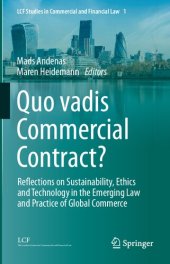 book Quo vadis Commercial Contract?: Reflections on Sustainability, Ethics and Technology in the Emerging Law and Practice of Global Commerce