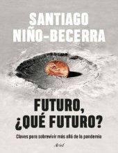 book Futuro, ¿qué futuro?: Claves para sobrevivir más allá de la pandemia